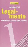 Legal-mente. Educare tra parole, idee, contesti libro