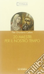 20 maestri per il nostro tempo libro