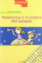 Pedagogia e filosofia per bambini libro