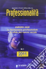 Professionalità. Annuario 2011. Europa 2020. La formazione professionale e le sfide del nuovo secolo libro