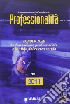 Professionalità. Annuario 2011. Europa 2020. La formazione professionale e le sfide del nuovo secolo libro