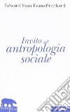 Invito all'antropologia sociale libro di Evans Pritchard Edward E.