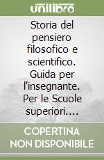 Storia del pensiero filosofico e scientifico. Guida per l'insegnante. Per le Scuole superiori. Vol. 2 libro