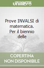 Prove INVALSI di matematica. Per il biennio delle 