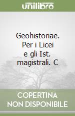 Geohistoriae. Per i Licei e gli Ist. magistrali. C libro