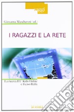 I ragazzi e la rete. La ricerca Eu Kids Online e il caso Italia libro