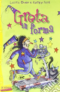 Greta in forma. Greta la strega libro