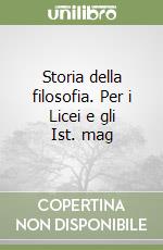 Storia della filosofia. Per i Licei e gli Ist. mag libro