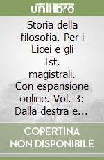 Storia della filosofia. Per i Licei e gli Ist. magistrali. Con espansione online. Vol. 3: Dalla destra e sinistra hegeliane a oggi