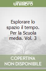 Esplorare lo spazio il tempo. Per la Scuola media. Vol. 3 libro