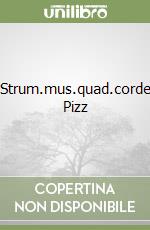 Strum.mus.quad.corde Pizz libro