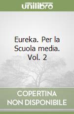 Eureka. Per la Scuola media. Vol. 2 libro