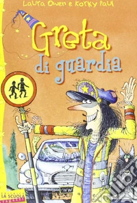 Greta di guardia. Greta la strega libro