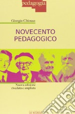 Novecento pedagogico. Profilo delle teorie educative contemporanee. Ediz. ampliata