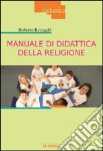 Manuale di didattica della religione libro