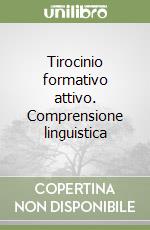 Tirocinio formativo attivo. Comprensione linguistica libro