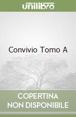 Convivio Tomo A libro