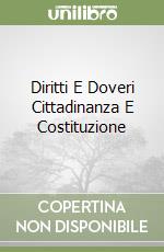 Diritti E Doveri Cittadinanza E Costituzione libro