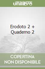 Erodoto 2 + Quaderno 2 libro