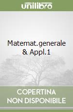 Matemat.generale & Appl.1 libro