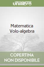 Matematica Volo-algebra libro