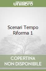 Scenari Tempo Riforma 1 libro