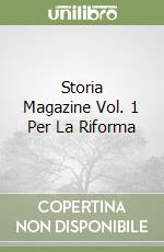 Storia Magazine Vol. 1 Per La Riforma libro