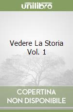 Vedere La Storia Vol. 1 libro