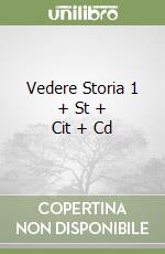 Vedere Storia 1 + St + Cit + Cd libro