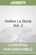 Vedere La Storia Vol. 2 libro