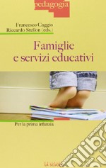 Famiglie e servizi educativi per la prima infanzia libro