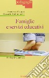 Famiglie e servizi educativi per la prima infanzia libro