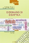 Dizionario di didattica. Concetti e dimensioni operative libro