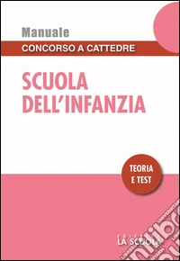 Scuola dell'infanzia. Teoria e test libro