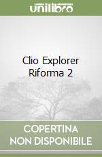 Clio Explorer Riforma 2 libro
