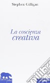 La coscienza creativa libro