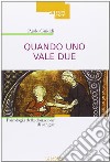 Quando uno vale due. Psicologia della donazione di sangue libro