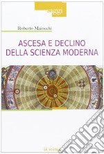 Ascesa e declino della scienza moderna