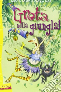 Greta nella giungla. Greta la strega libro