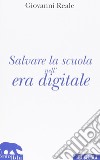 Salvare la scuola nell'era digitale libro