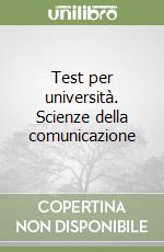 Test per università. Scienze della comunicazione libro