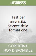 Test per università. Scienze della formazione