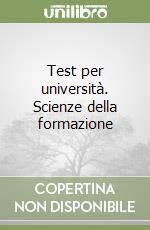 Test per università. Scienze della formazione libro