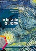 Le domande dell'uomo. Per le Scuole superiori libro