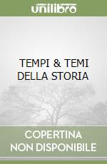 TEMPI & TEMI DELLA STORIA libro