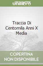 Traccia Di Centomila Anni X Media libro