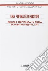 Una pluralità di gestori. Scuola cattolica in Italia. 15º rapporto libro