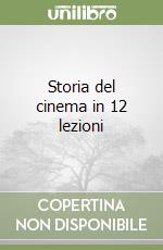 Storia del cinema in 12 lezioni libro