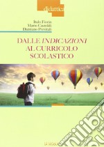 Dalle indicazioni al curricolo scolastico libro