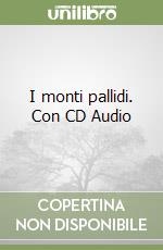 I monti pallidi. Con CD Audio